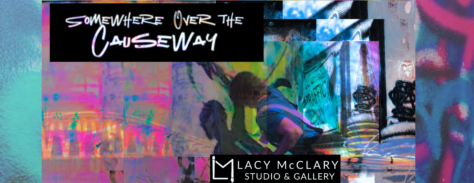 Somewhere Over The Causeway Opening Reception